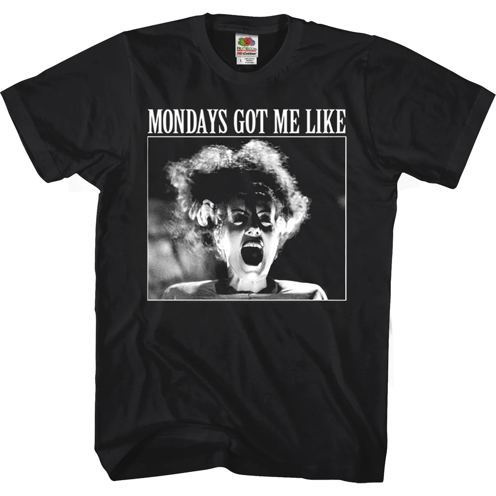 Mondays Got Me Like Bride Of Frankenstein Tshirt